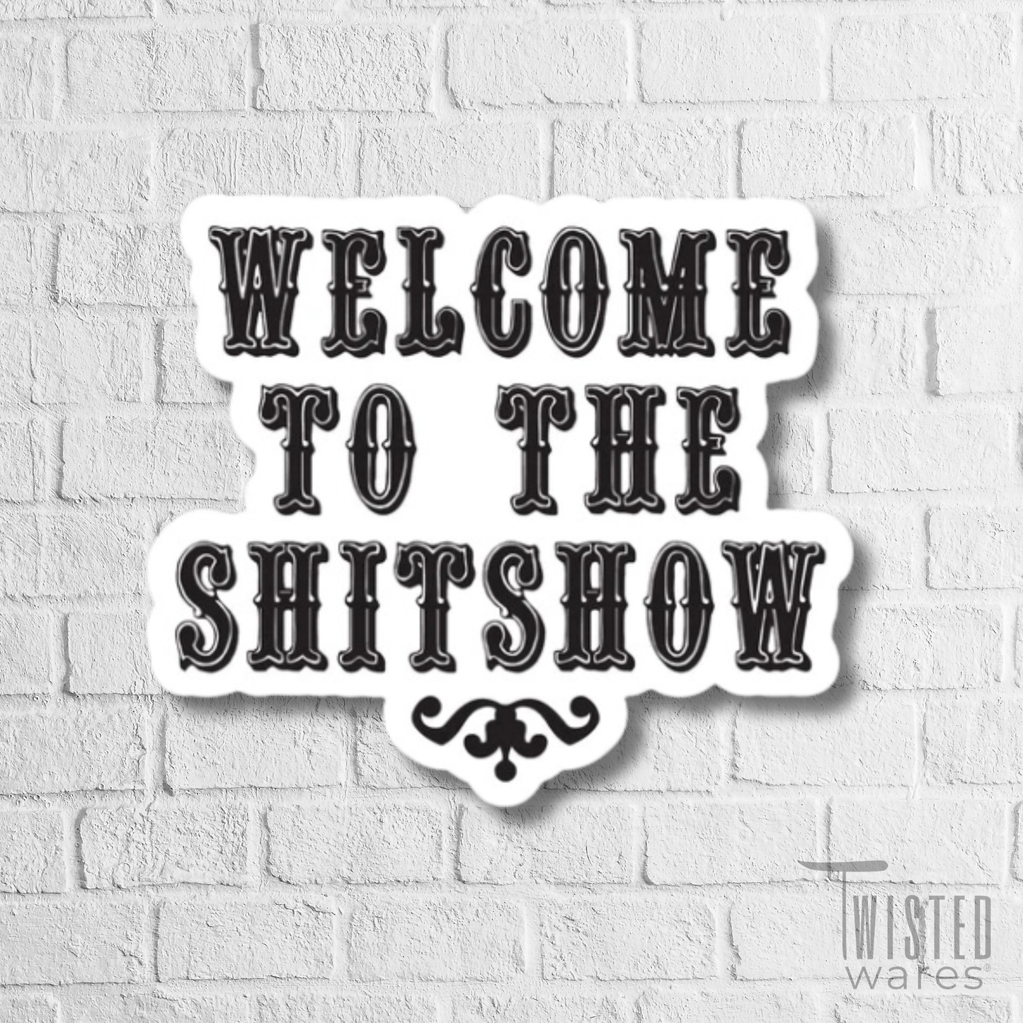 Welcome To The Shitshow Vinyl Sticker 10 Pack Christmas Gifts