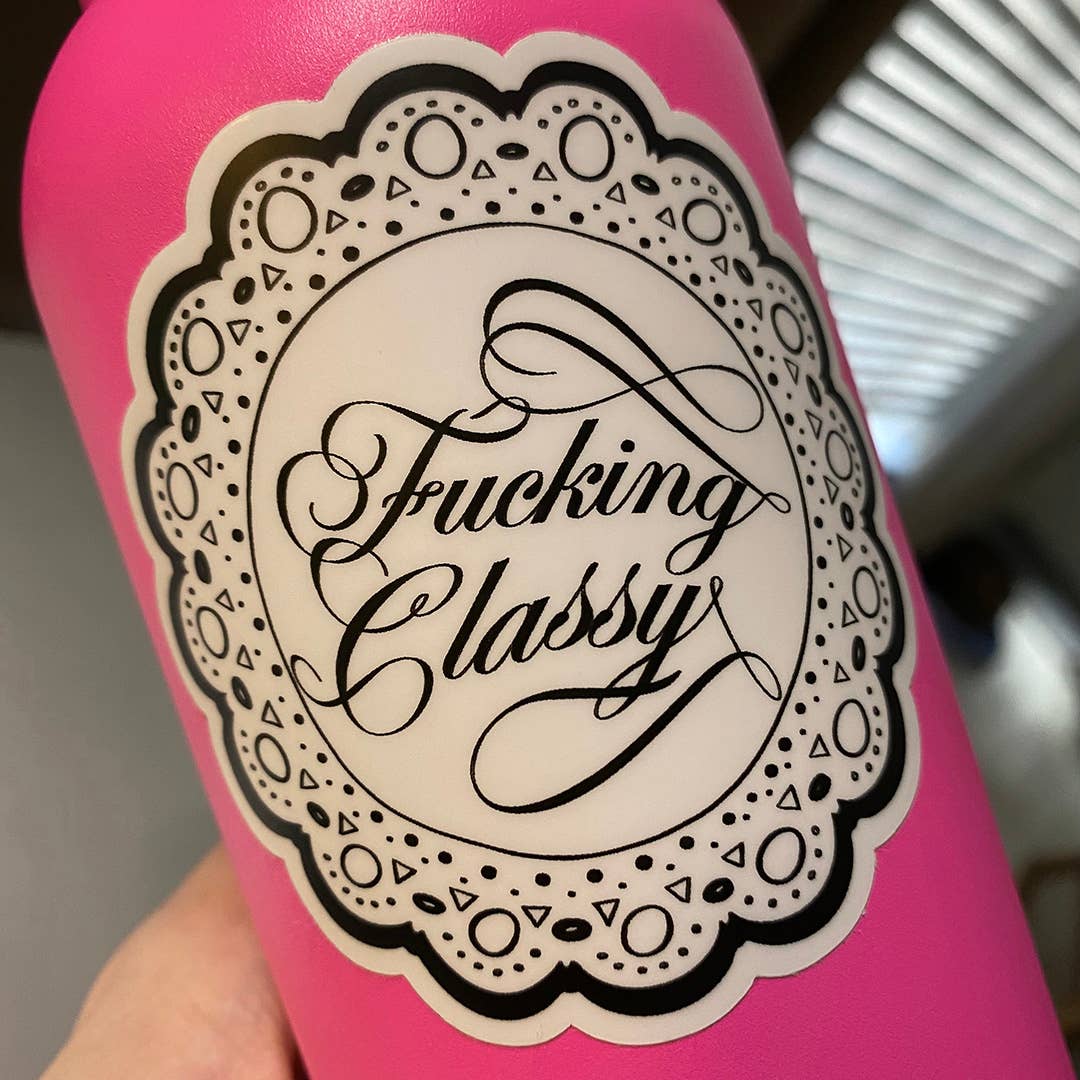 Fucking Classy Vinyl Sticker