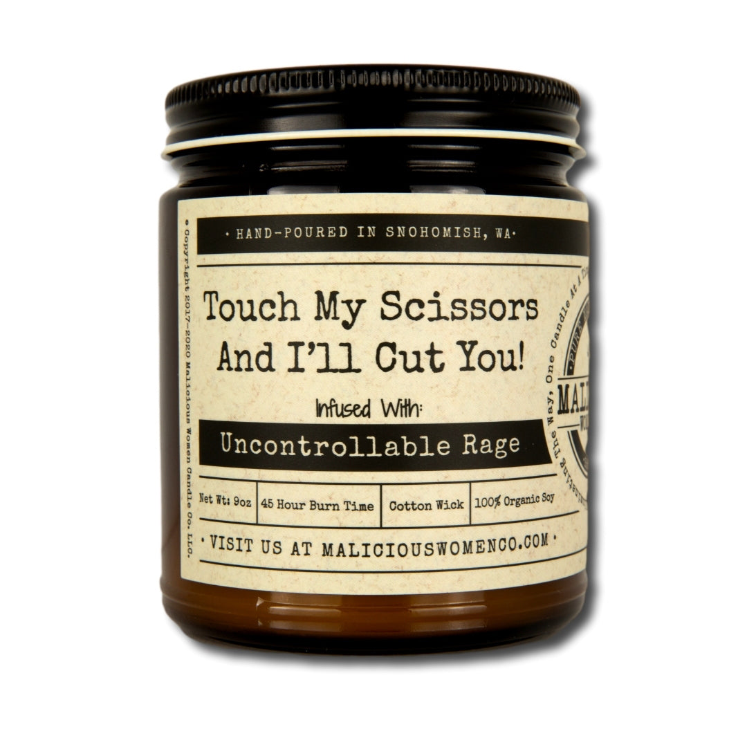 Touch My Scissors And I'll Cut You - Infused with "Uncontrollable Rage" Scent: Cotton Candy & Pine