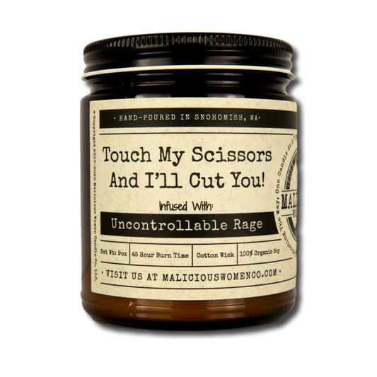 Touch My Scissors And I'll Cut You - Infused with "Uncontrollable Rage" Scent: Cotton Candy & Pine