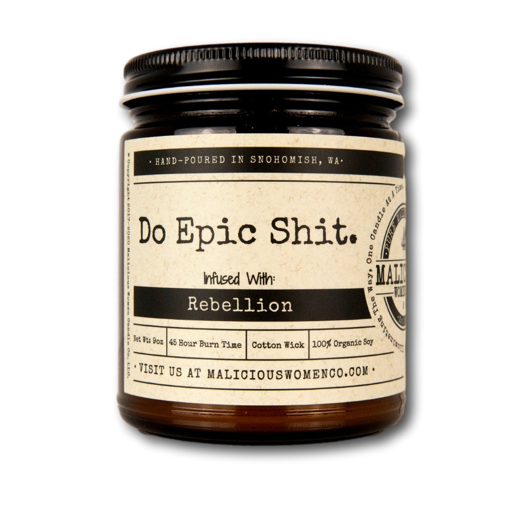 Do Epic Shit. - Infused with "Rebellion" Scent: Oakmoss & Amber
