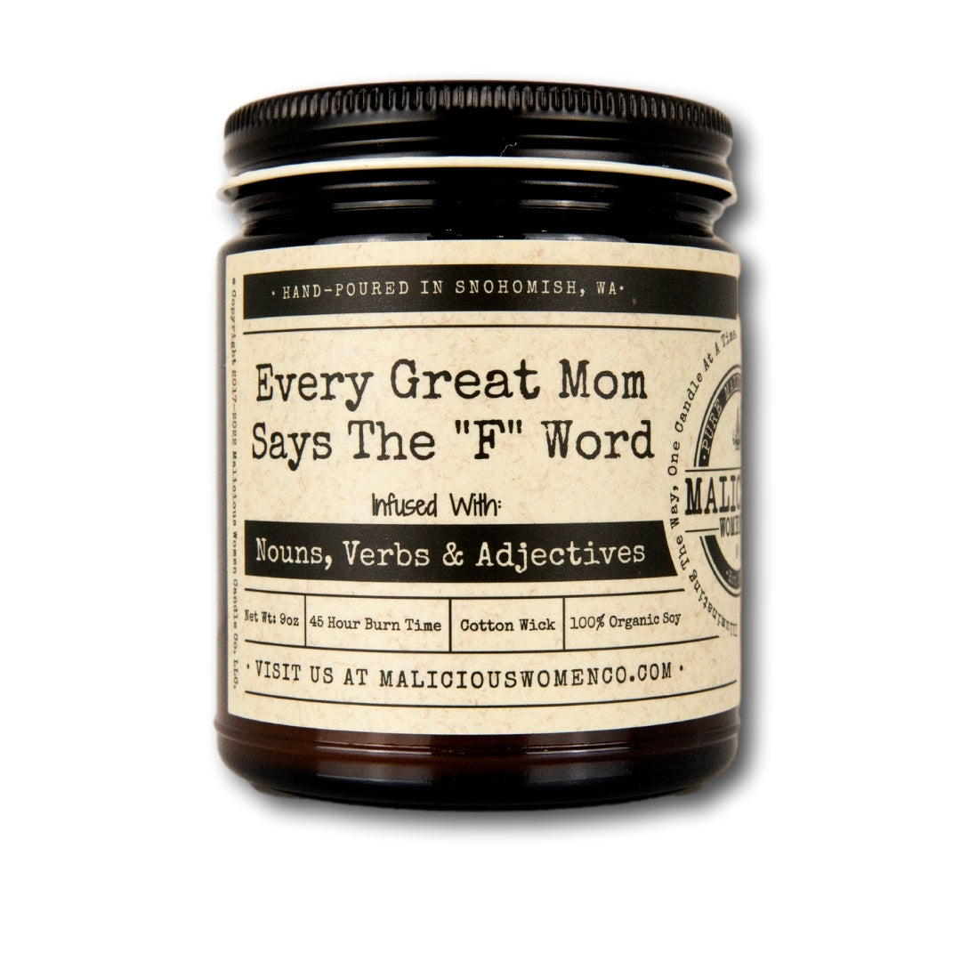 Every Great Mom Says The "F" Word - Infused with "Nouns, Verbs & Adjectives" Scent: Espresso Yo Self