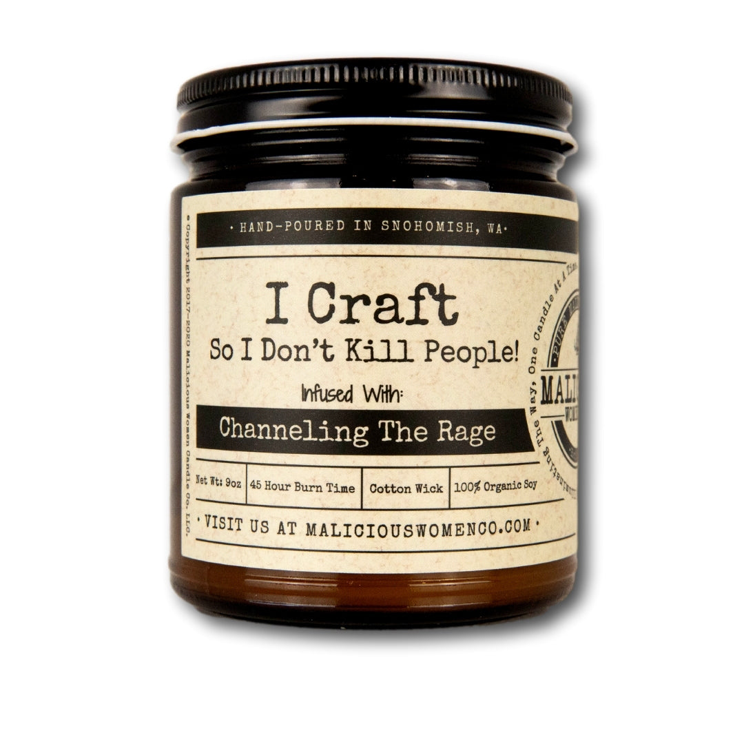 I Craft So I Don't Kill People! - Infused With "Channeling The Rage"  Scent: A Hot Mess