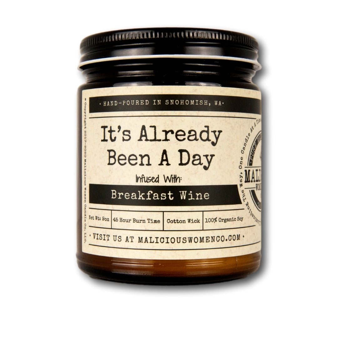 It's Already Been A Day... - Infused With "Breakfast Wine" Scent: Cabernet All Day