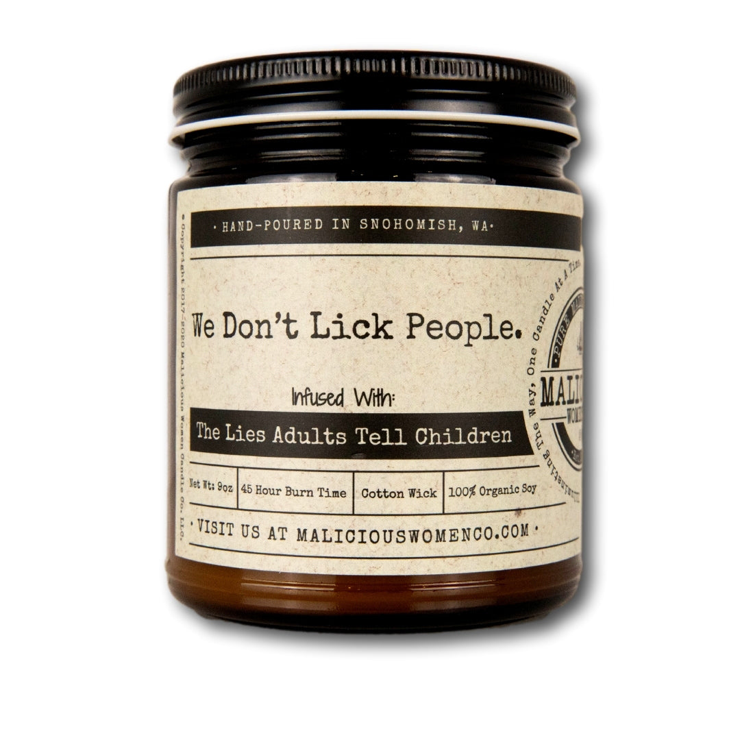 We Don't Lick People. - Infused With "The Lies Adults Tell Children" Scent: Frooty Loops