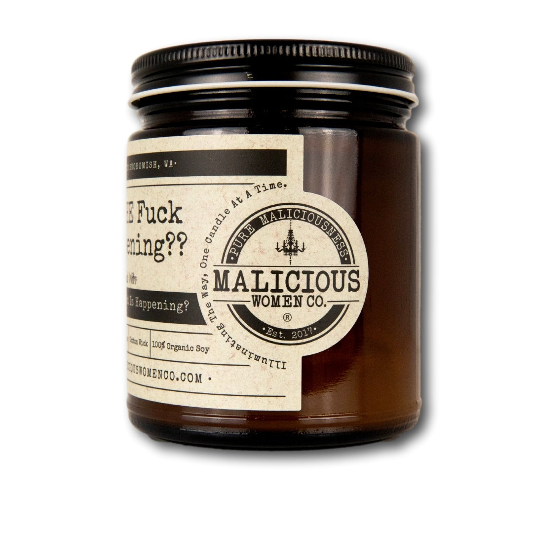 What THE Fuck Is Happening? Candle | Infused With "Seriously, What Is Happening?" Scent: Bonfire