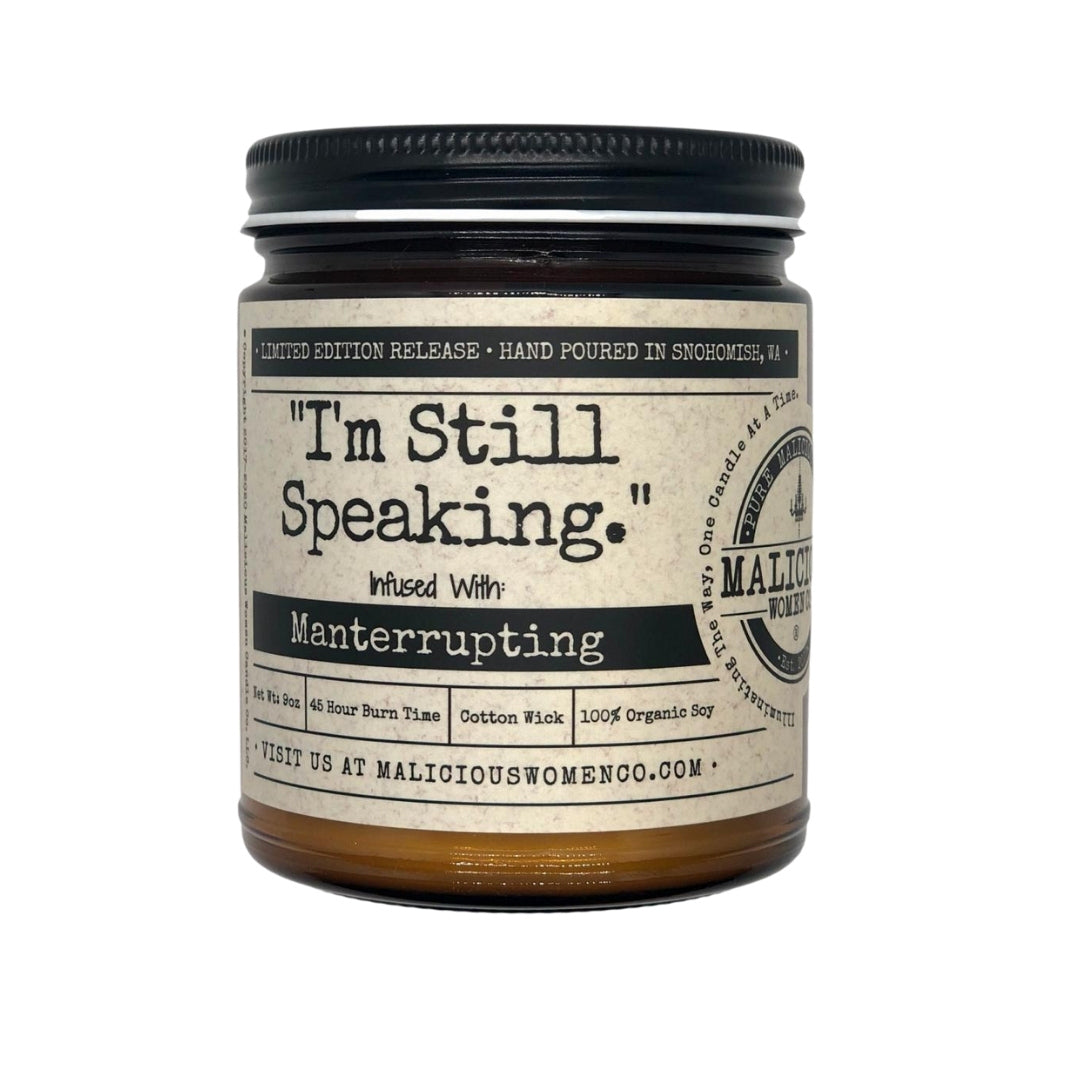 I'm Still Speaking - Infused With "Manterrupting" Scent Pear & Ivy
