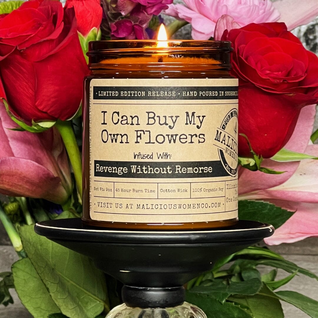 I Can Buy My Own Flowers - Infused With "Revenge Without Remorse" Scent: Rebel Rose