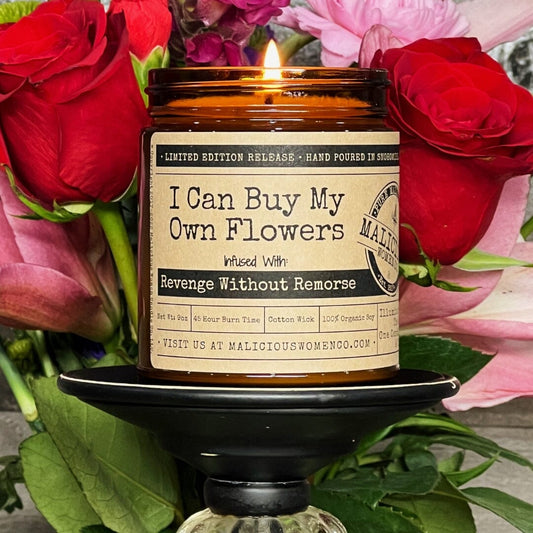 I Can Buy My Own Flowers - Infused With "Revenge Without Remorse" Scent: Rebel Rose